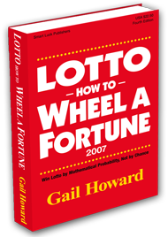 Lotto Wheeling Book LOTTO HOW TO WHEEL A FORTUNE 2007 by Gail Howard is a guaranteed winner
